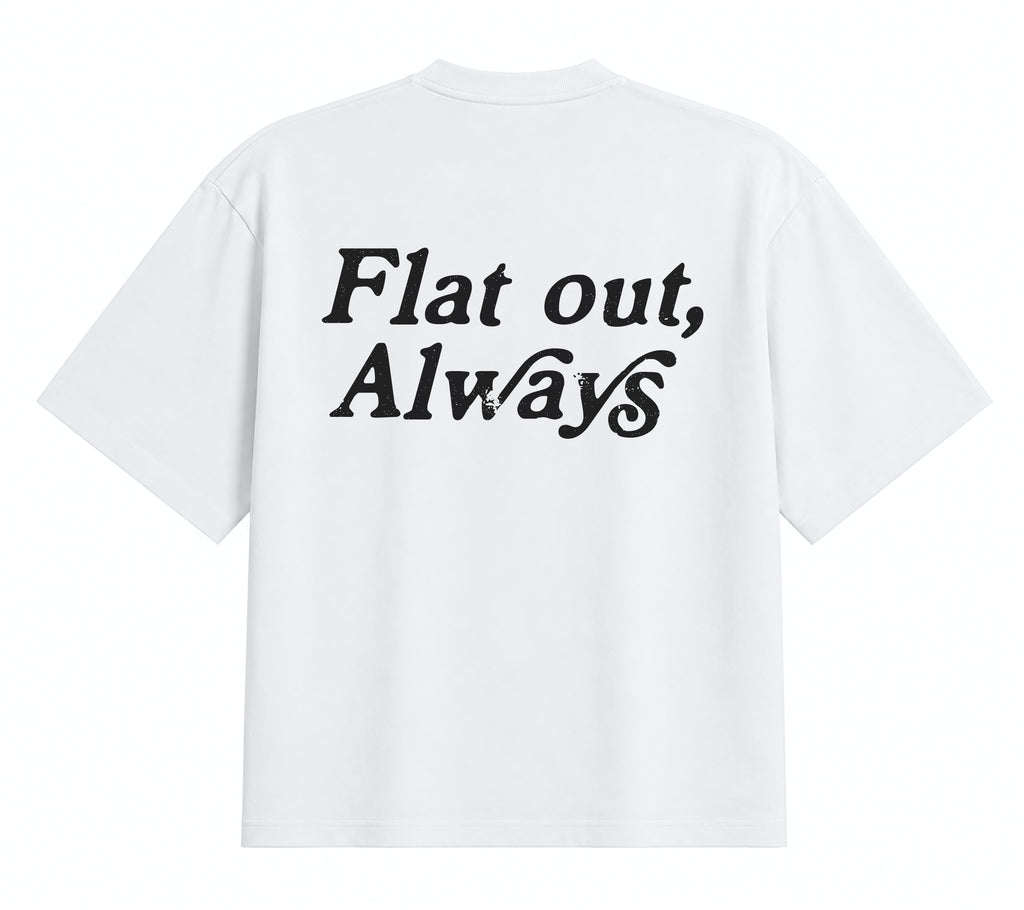 Flat Out, Always