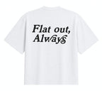 Flat Out, Always