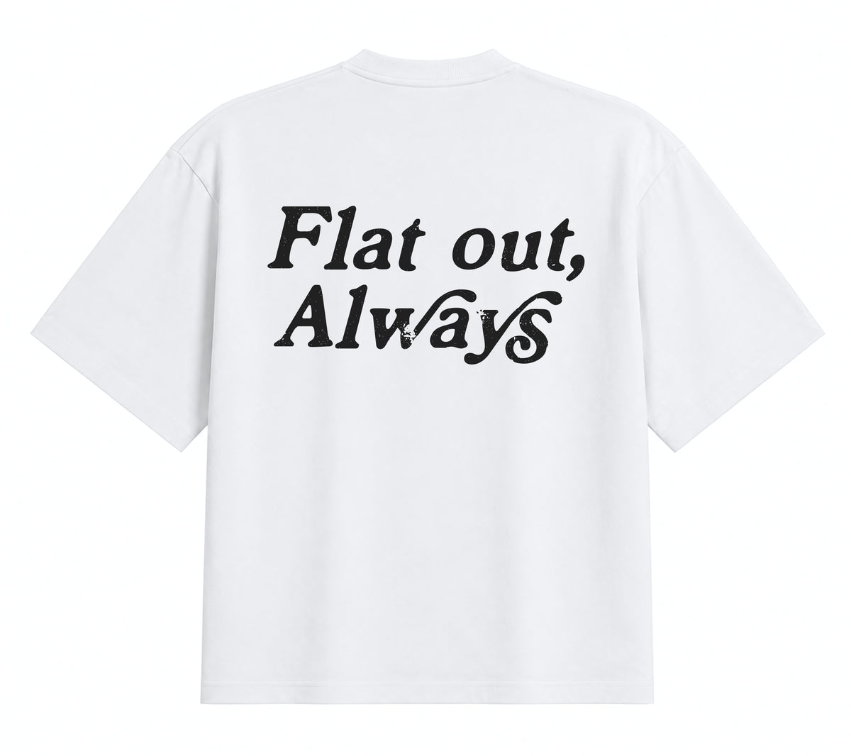 Flat Out, Always