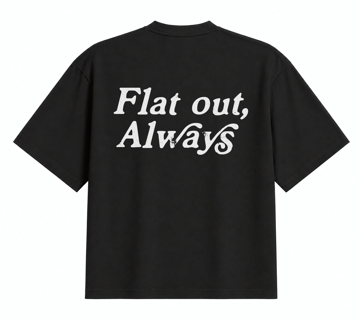 Flat Out, Always