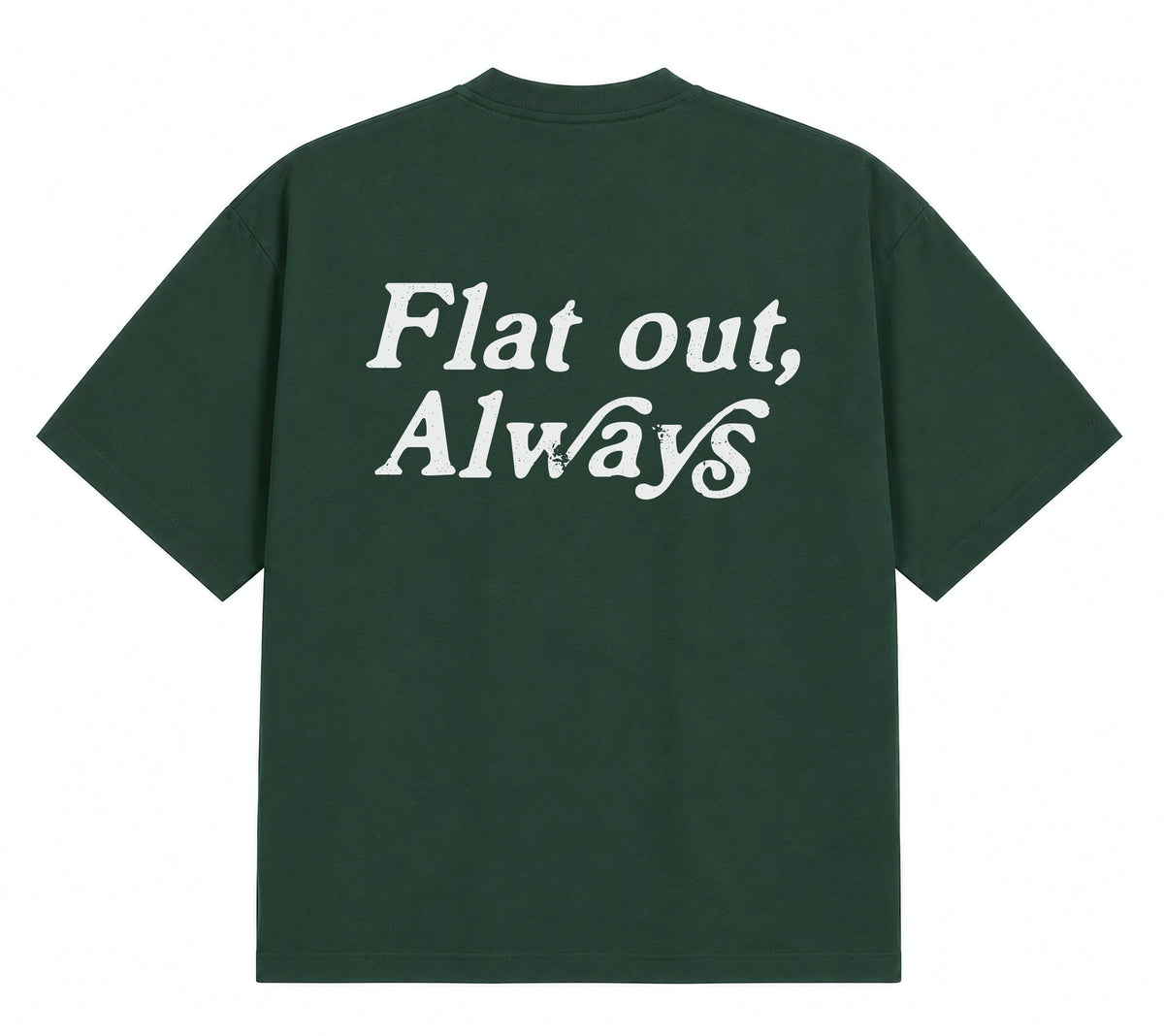 Flat Out, Always