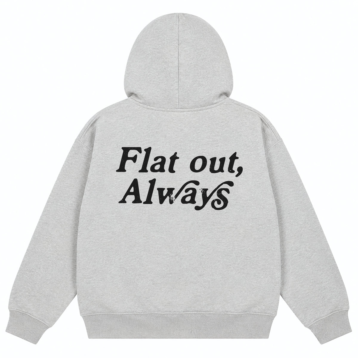 Flat Out, Always