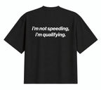 I'm Not Speeding, I'm Qualifying