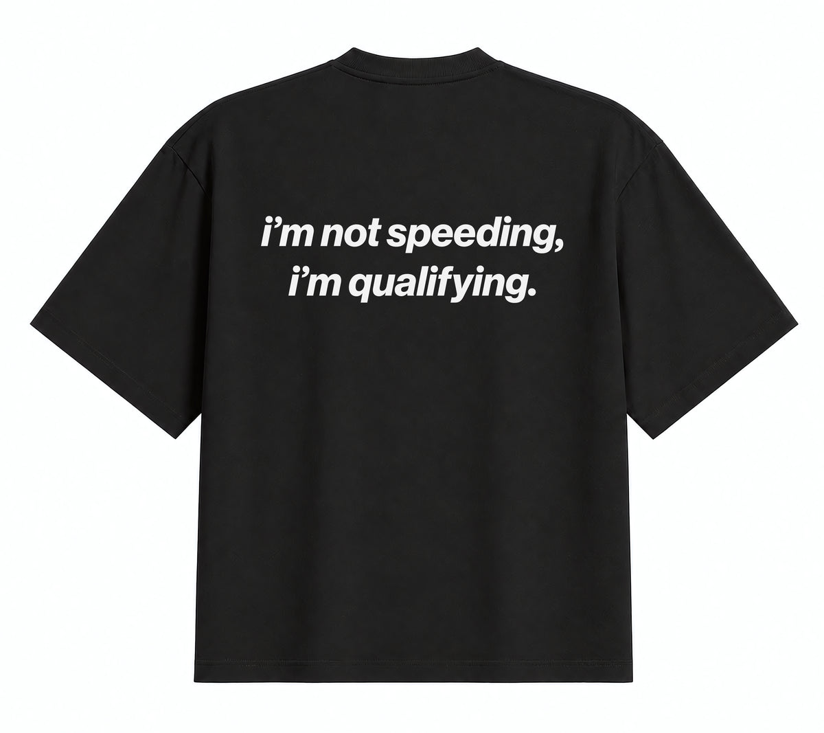 I'm Not Speeding, I'm Qualifying