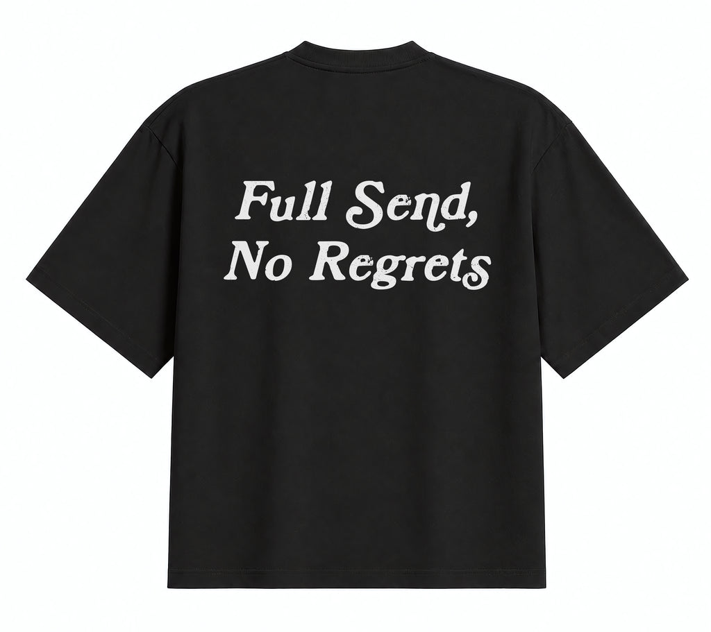 Full Send, No Regrets