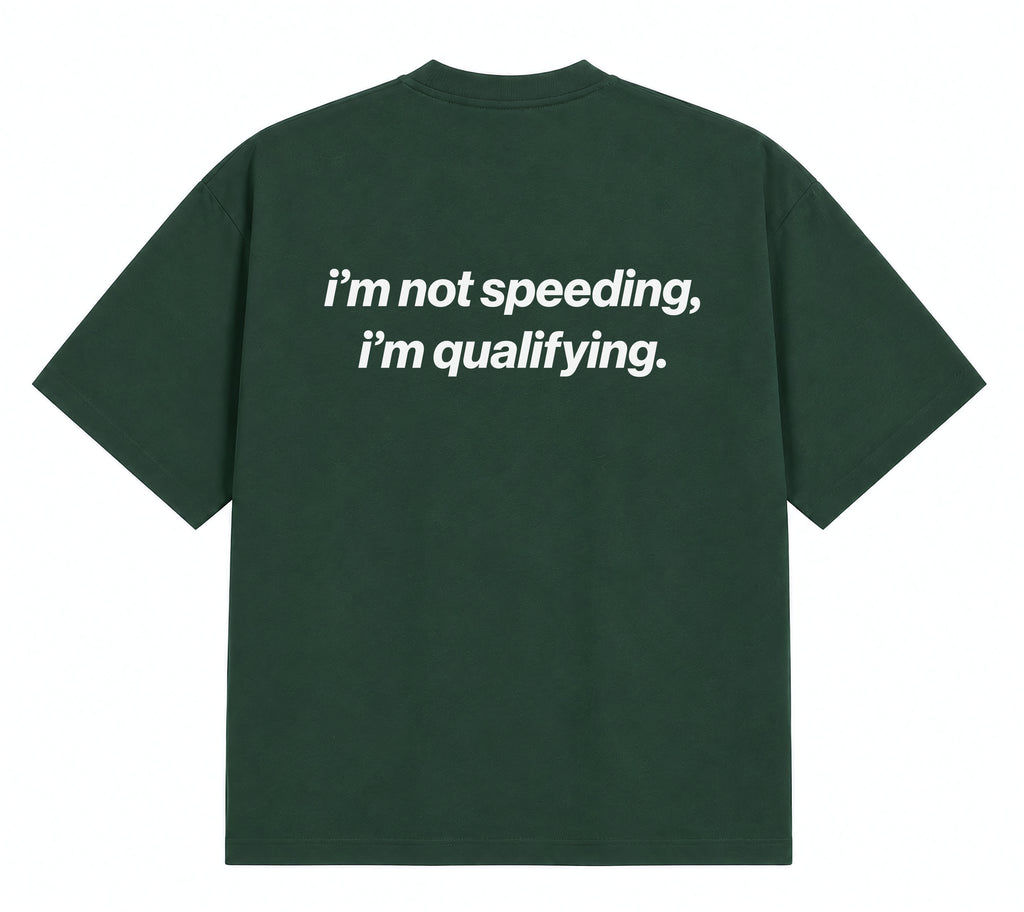 I'm Not Speeding, I'm Qualifying