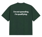 I'm Not Speeding, I'm Qualifying