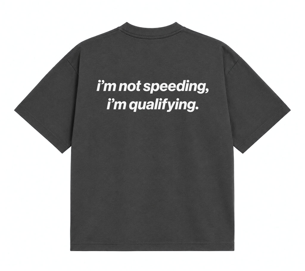 I'm Not Speeding, I'm Qualifying