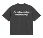 I'm Not Speeding, I'm Qualifying